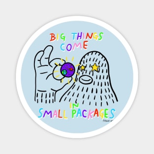 Big Things Come in Small Packages Magnet